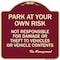 Signmission Park at Your Own Risk Not Responsible for Damage or Theft to Vehicles or Vehicle Cont, BU-1818-23481 A-DES-BU-1818-23481 - alternate 1